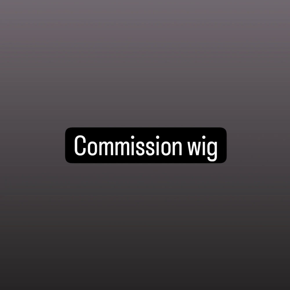 Commission wig 