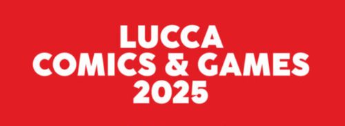 Lucca Comics&Games 2025