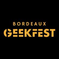 Bordeaux Geekfest 2026
